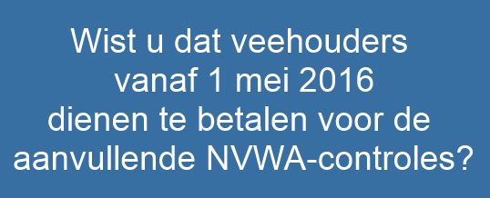 Veehouders dienen aanvullende controles NVWA te betalen